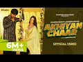 Download Lagu Akhiyan Chaar (Official Video) Chandra Brar FT Jasmeen Akhtar - Latest New Punjabi Songs 2025