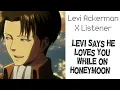 Download Lagu Levi Ackerman x Listener (Anime ASMR) “Levi Says I Love You During Honeymoon”