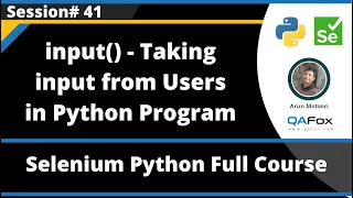 Taking input from User using input in Python Selenium Python - Session 41