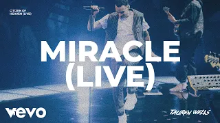 Tauren Wells - Miracle (Live)