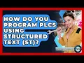 How Do You Program PLCs Using Structured Text ST - Industrial Tech Insights