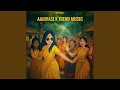 Download Lagu Aadivasi x Trend Music