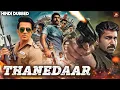 Download Lagu Thanedaar Hindi Dubbed Action Movie | South Hindi Dubbed Action Movies |Superhit Police Action Movie