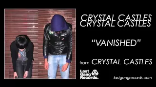 Crystal Castles Vanished 