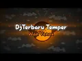 DjTerbaru Temper! (RadtStyle) Full Bass Wan venox Rimex