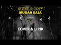 Sheila On7 - Mudah Saja - Lirik