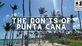 Punta Cana The Don ts of Punta Cana The Dominican Republic
