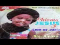 Download Lagu CHIOMA JESUS (vol 3)...... SIS AMAKA