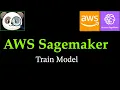 AWS Sagemaker Course - Train XGBoost Classification Model