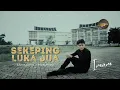 Download Lagu Imam Fahreza - Sekeping Luka Jua (Official Music Video) | Lagu Melayu Terbaru