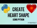 Create HEART shape in Python using Turtle module Python Projects Python Turtle