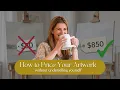 How to Price Your Artwork Without Underselling Yourself The Mistakes Costing You Sales