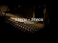 Download Lagu Stecu Stecu - Faris Adam || Lirik Lagu ( Kalau memang cocok bisa datang ke rumah )