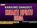 Download Lagu KUNANTI DIPINTU SURGA KARAOKE DANGDUT - INTAN ALI