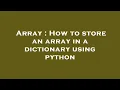 Array How to store an array in a dictionary using python