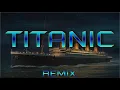 Lagu TITANIC feat. Dayana Crawford - My Heart Will Go On (LykSer Remix)