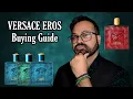 VERSACE EROS Buying Guide - Which Ones Are Best To Get
