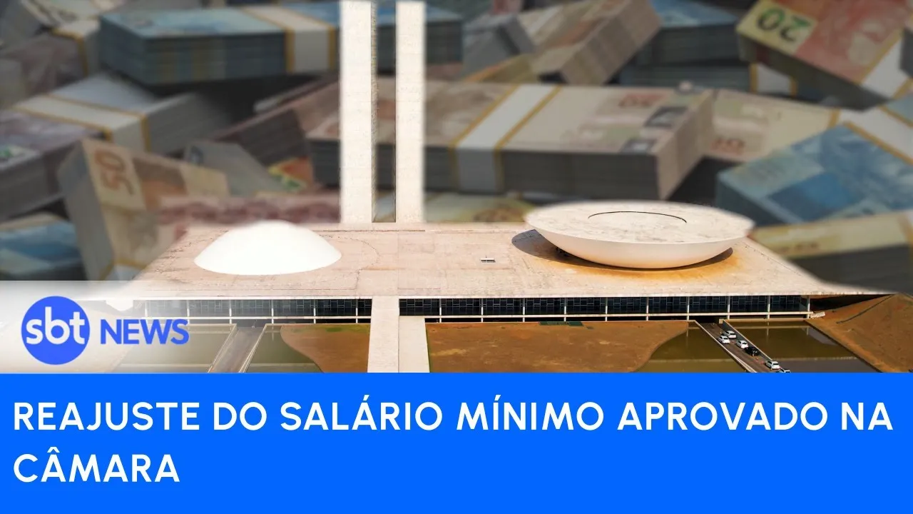 ???? Brasil Agora: Reajuste do salário mínimo aprovado na Câmara