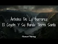 El Coyote Y Su Banda Tierra Santa | Árboles De La Barranca | Letra