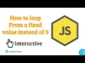 05 2 - Loop starting from more than zero or one