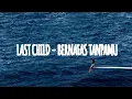 Download Lagu LAST CHILD - BERNAFAS TANPAMU (Lirik / Lyric)