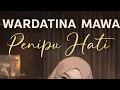 Lagu WARDATINA MAWA - PENIPU HATI Lagu Hits Terpopuler