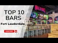 Top 10 Ft Lauderdale Bars You Can t Miss