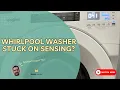 Whirlpool Washer Stuck on Sensing 7 DIY Fixes That Work