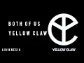 Download Lagu Yellow Claw Feat STORi - Both of us Lyric