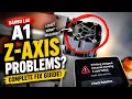Bambu Lab A1 Z-Axis Complete Guide Fix Z Errors Wear Lead Screw Problems homing z axis failed