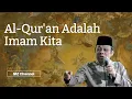 Download Lagu KH Zainuddin MZ | Al-Qur'an Sebagai Imam | Jadikan Al-Qur'an Petunjuk Hidupmu!