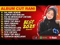 Download Lagu Playlist Full Album Terbaik/ SALAHMU SENDIRI TERBARU 2025 - Cut Rani - Lumpur Dan Berlian