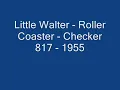 Little Walter   Roller Coaster 1955