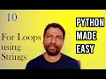 For Loops Using Strings in Python Python for Beginners
