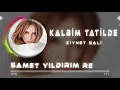 Ziynet Sali   Kalbim Tatilde  Samet Yıldırım Remix