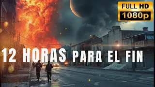 Película completa en español latino 12 HORAS PARA EL FIN DEL MUNDO mejor película de desastre 2024