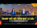 Trump noi My nam moi la bai vi sao Iran van giu yet hau dau mo the gioi