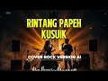 Lagu RINTANG PAPEH KUSUIK | COVER MINANG VERSION AI | Slow Rock