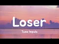 Loser - Tame Impala (Lyrics)