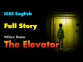 The Elevator by William Sleator ICSE Full Story Animated ICSE Class 10 English Literature