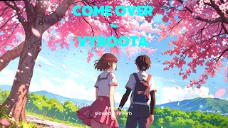 vyroota come over slowed n reverb