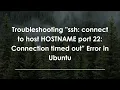 Troubleshooting ssh connect to host HOSTNAME port 22 Connection timed out Error in Ubuntu