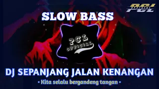 Download DJ SEPANJANG JALAN KENANGAN SLOW BASS (NOSTALGIA REMIX) PCL OFFICIAL MP3