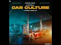Car Culture (Official Song): Laddi Chahal X Parmish Verma X Gurlez Akhtar ft. Mahira Sharma 2024