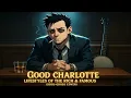 Lagu Good Charlotte - Lifestyles Of The Rich And Famous [Bluegrass Soul]