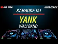 Download Lagu Karaoke Yank - Wali Nada Cewek / Female Key Versi Dj Remix
