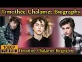Timothee Chalamet Biography life story lifestyle husband family house age net worth