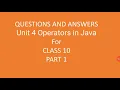 unit 4 operators in java part 1 ques ans class 10 icse