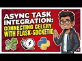 Async Task Integration Connecting Celery with Flask-SocketIO