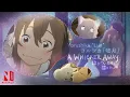 Download Lagu A Whisker Away | Liar - Yorushika | Promotion Video | Netflix Anime